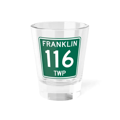 Franklin Township Route 116 Morrow County Ohio (Ohio) (Road Sign) Shot Glass 1.5oz 1.5oz - Go Mug Yourself