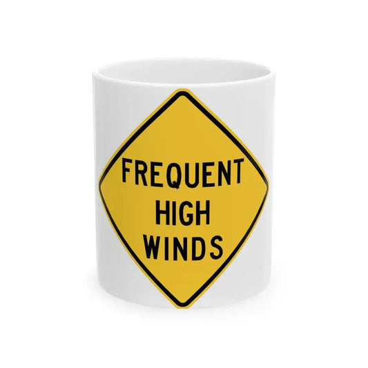 FREQUENT HIGH WINDS ITD W8-19 (Idaho) (Road Sign) White Coffee Mug 11oz - Go Mug Yourself