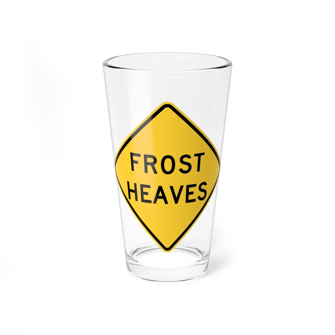 FROST HEAVES MUTCD-ID W8-801 (Idaho) (Road Sign) Pint Glass 16oz 16oz - Go Mug Yourself