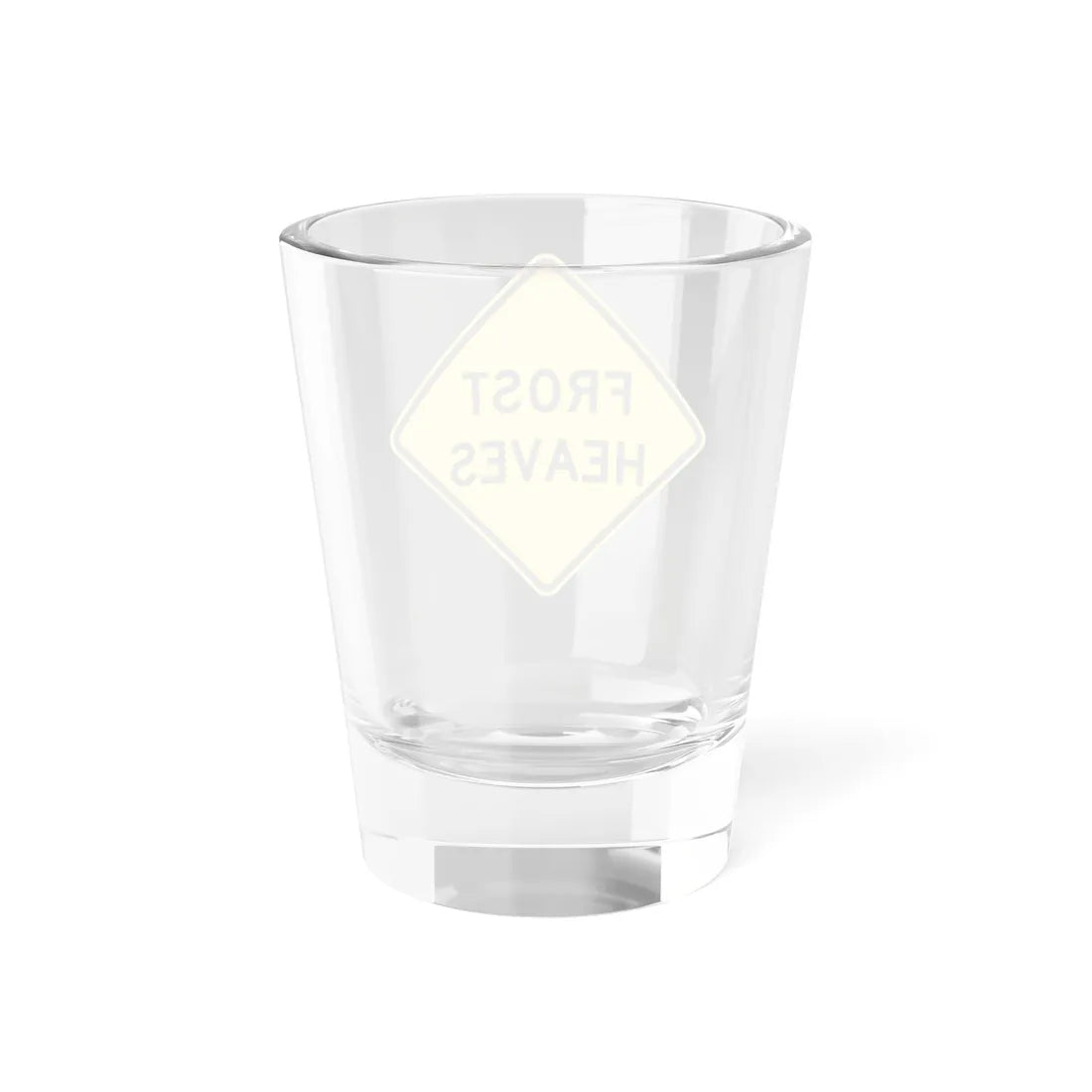 FROST HEAVES MUTCD-ID W8-801 (Idaho) (Road Sign) Shot Glass 1.5oz - Go Mug Yourself