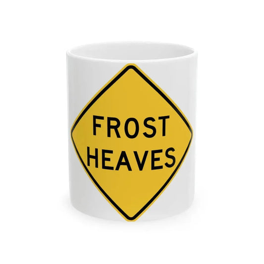 FROST HEAVES MUTCD-ID W8-801 (Idaho) (Road Sign) White Coffee Mug 11oz - Go Mug Yourself