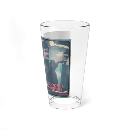 GOODBYE FRIEND (VHS COVER) Pint Glass 16oz-Go Mug Yourself