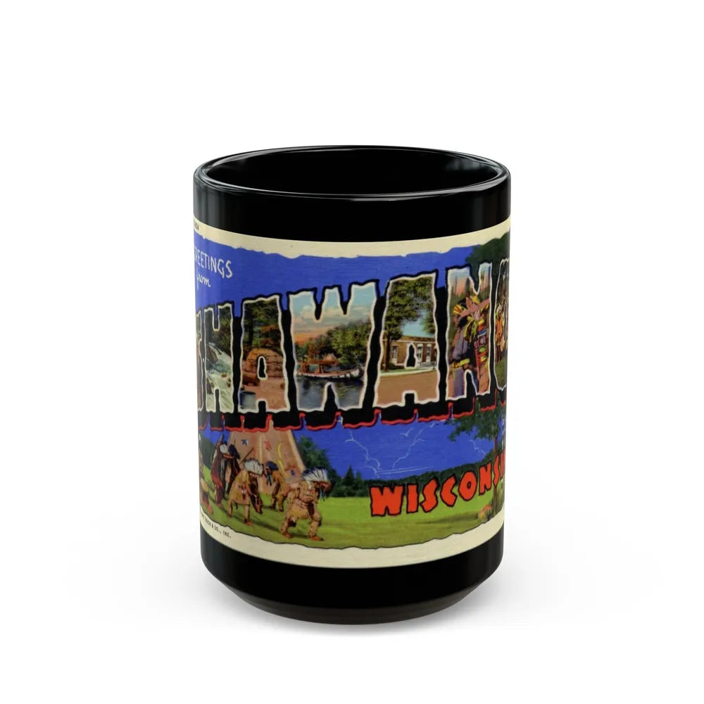 Greeting card from Shawano Wisconsin (Greeting Postcards) Black Coffee Mug-15oz-Go Mug Yourself