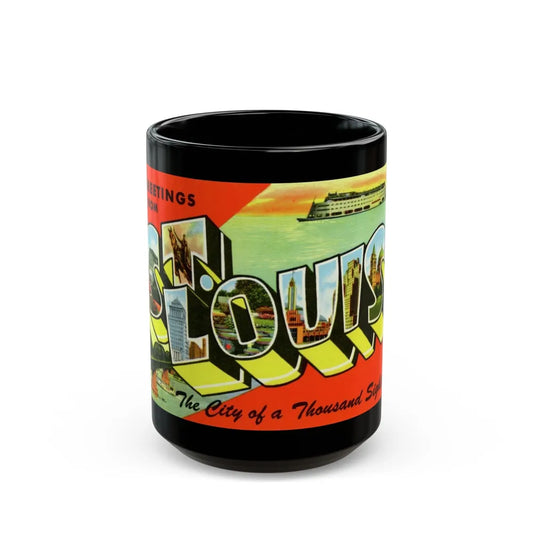 Greeting card from St Louis Missouri (Greeting Postcards) Black Coffee Mug-15oz-Go Mug Yourself