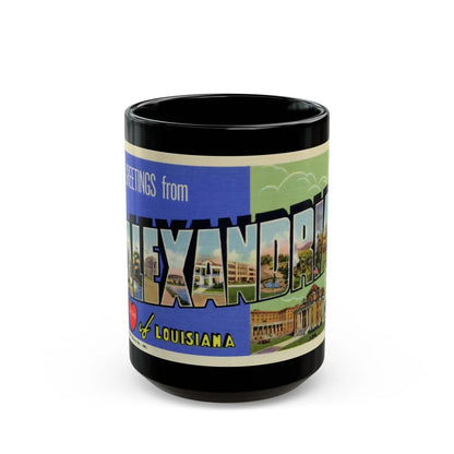 Greetings from Alexandria in the heart of Louisiana (Greeting Postcards) Black Coffee Mug-15oz-Go Mug Yourself