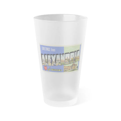 Greetings from Alexandria in the heart of Louisiana (Greeting Postcards) Frosted Pint Glass 16oz-Go Mug Yourself