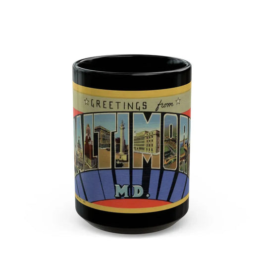Greetings from Baltimore MD (Greeting Postcards) Black Coffee Mug 15oz - Go Mug Yourself