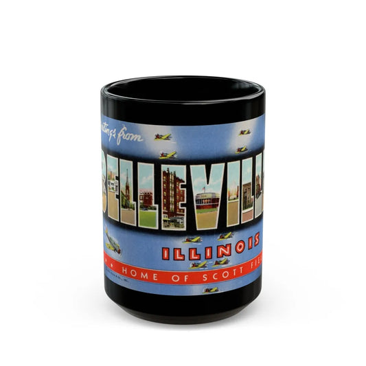 Greetings from Belleville Illinois home of Scott Field (Greeting Postcards) Black Coffee Mug-15oz-Go Mug Yourself