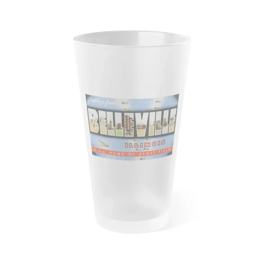 Greetings from Belleville Illinois home of Scott Field (Greeting Postcards) Frosted Pint Glass 16oz Default Title - Go Mug Yourself