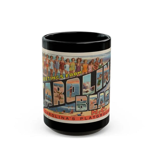 Greetings from Carolina Beach NC (Greeting Postcards) Black Coffee Mug 15oz - Go Mug Yourself