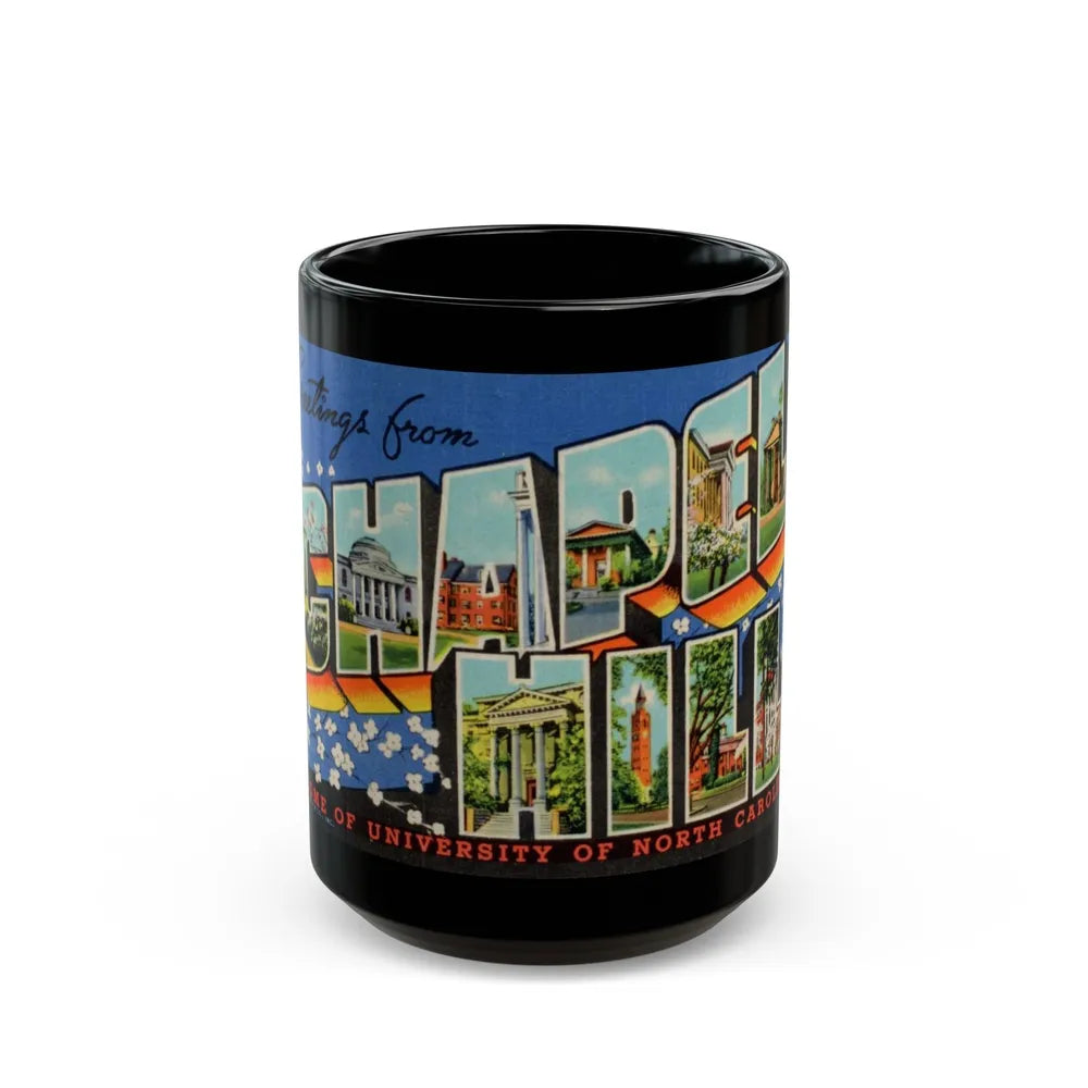 Greetings from Chapel Hill (Greeting Postcards) Black Coffee Mug-15oz-Go Mug Yourself