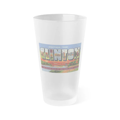 Greetings from Clinton (Greeting Postcards) Frosted Pint Glass 16oz-Go Mug Yourself