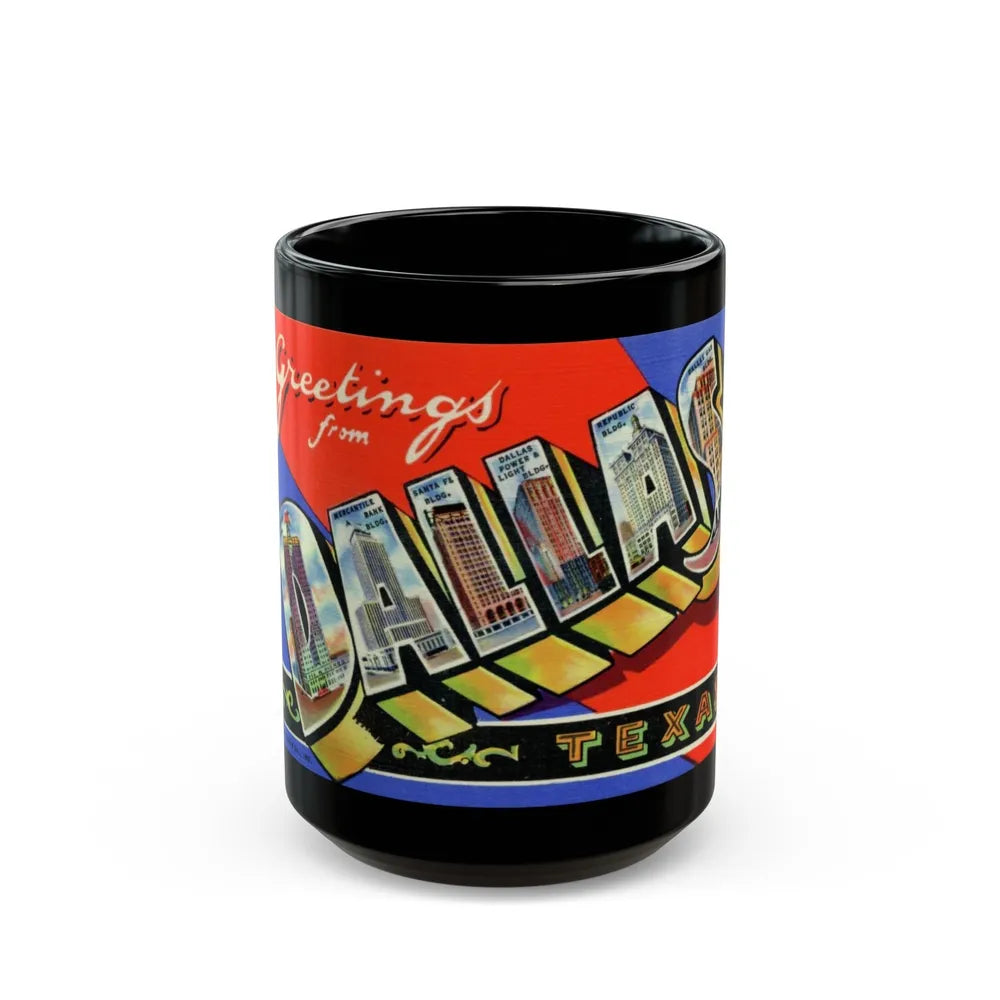 Greetings from Dallas Texas (Greeting Postcards) Black Coffee Mug-15oz-Go Mug Yourself