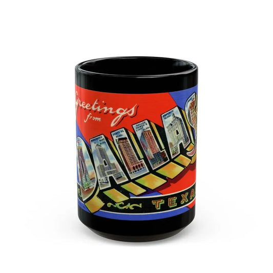 Greetings from Dallas Texas (Greeting Postcards) Black Coffee Mug 15oz - Go Mug Yourself