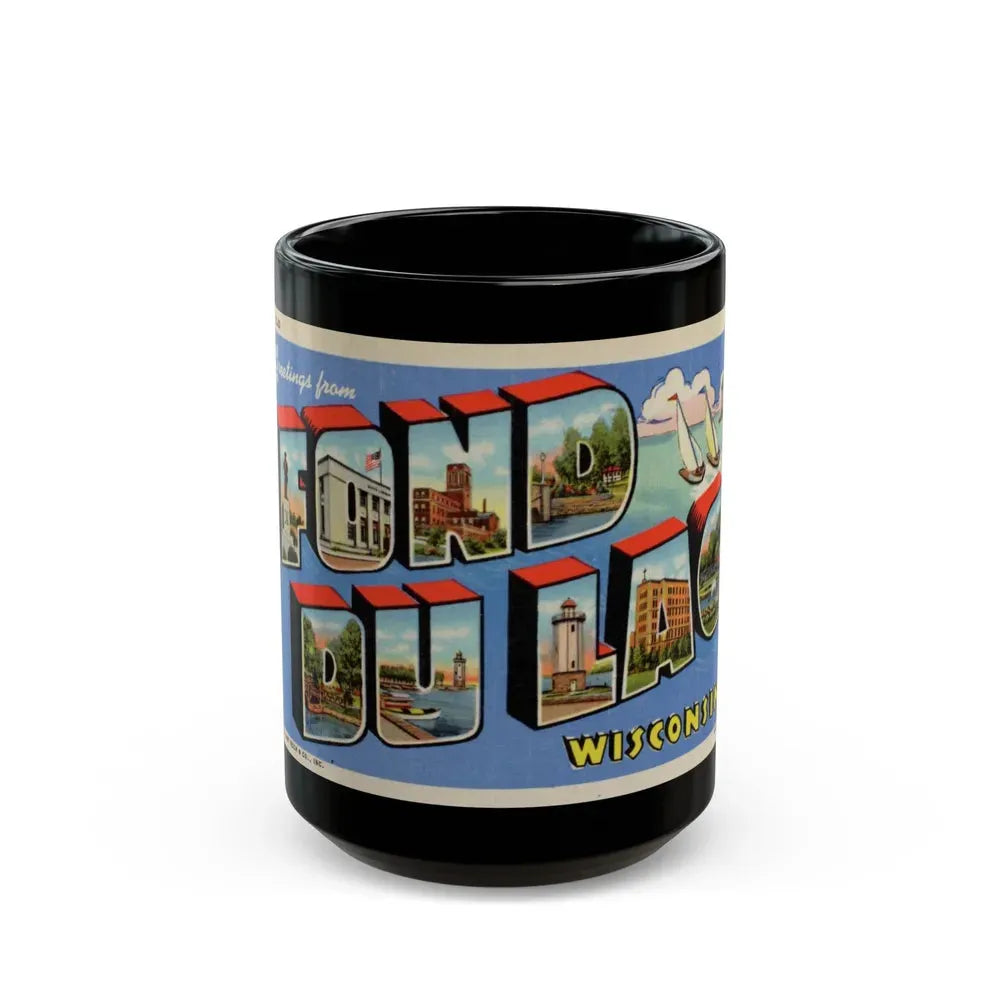 Greetings from Fond du Lac Wisconsin (Greeting Postcards) Black Coffee Mug 15oz - Go Mug Yourself