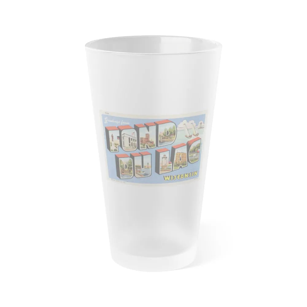 Greetings from Fond du Lac Wisconsin (Greeting Postcards) Frosted Pint Glass 16oz-16oz-Frosted-Go Mug Yourself