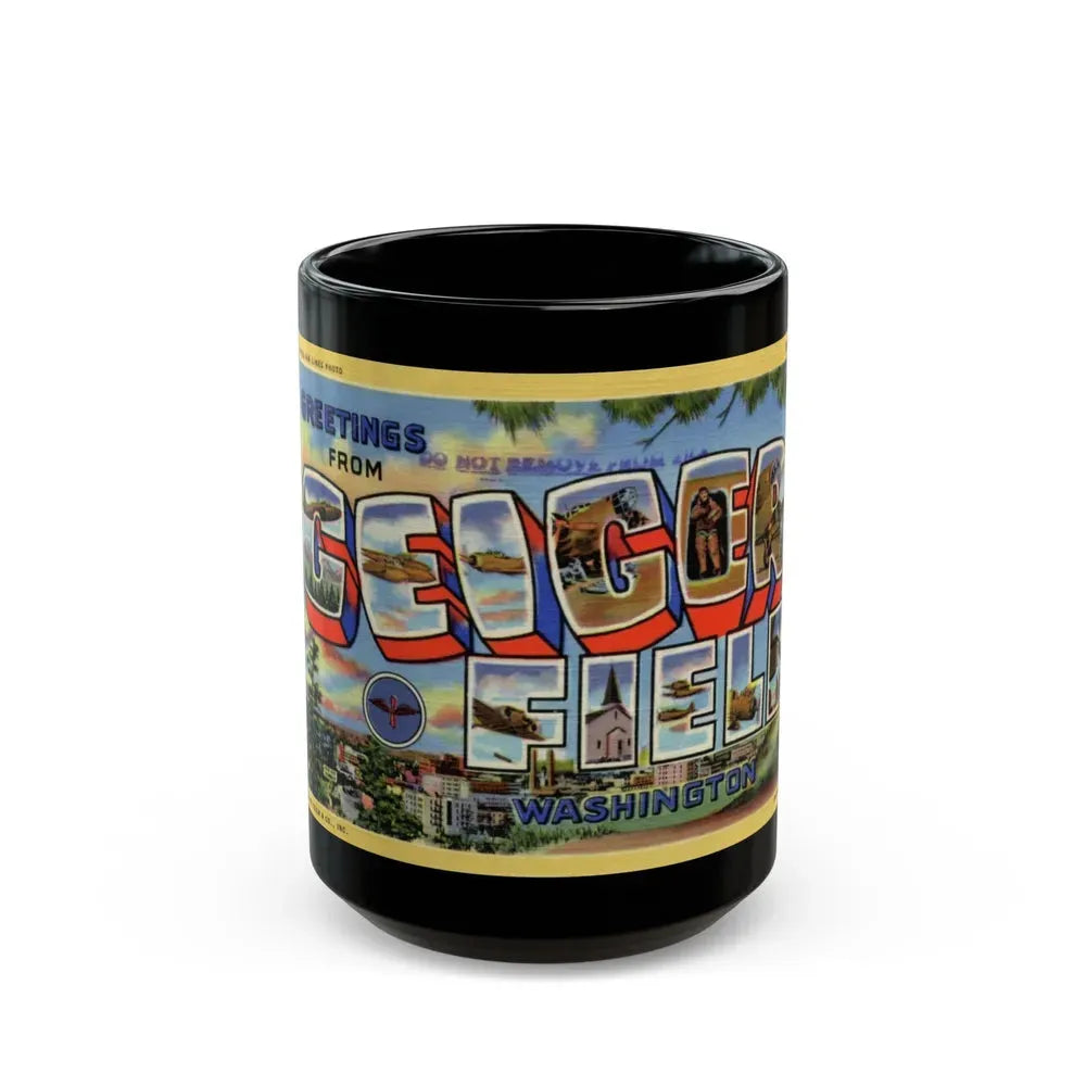 Greetings from Geiger Field Washington (Greeting Postcards) Black Coffee Mug 15oz - Go Mug Yourself