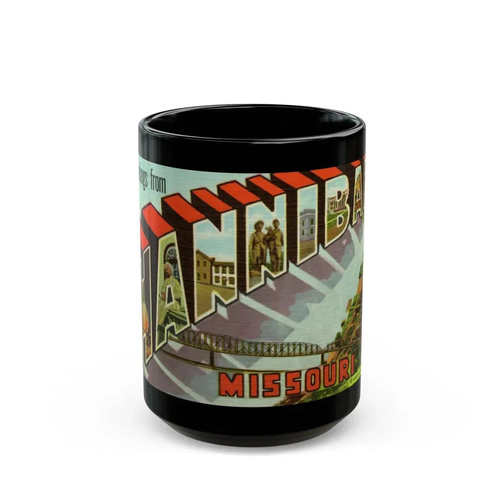 Greetings from Hannibal Missouri (Greeting Postcards) Black Coffee Mug 15oz - Go Mug Yourself