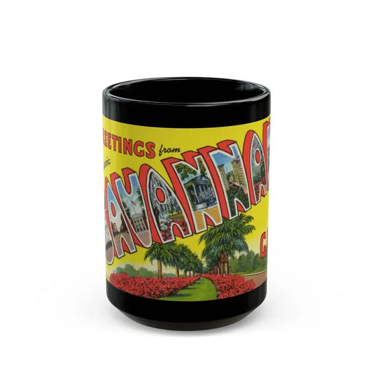 Greetings from historic Savannah Ga (Greeting Postcards) Black Coffee Mug 15oz - Go Mug Yourself