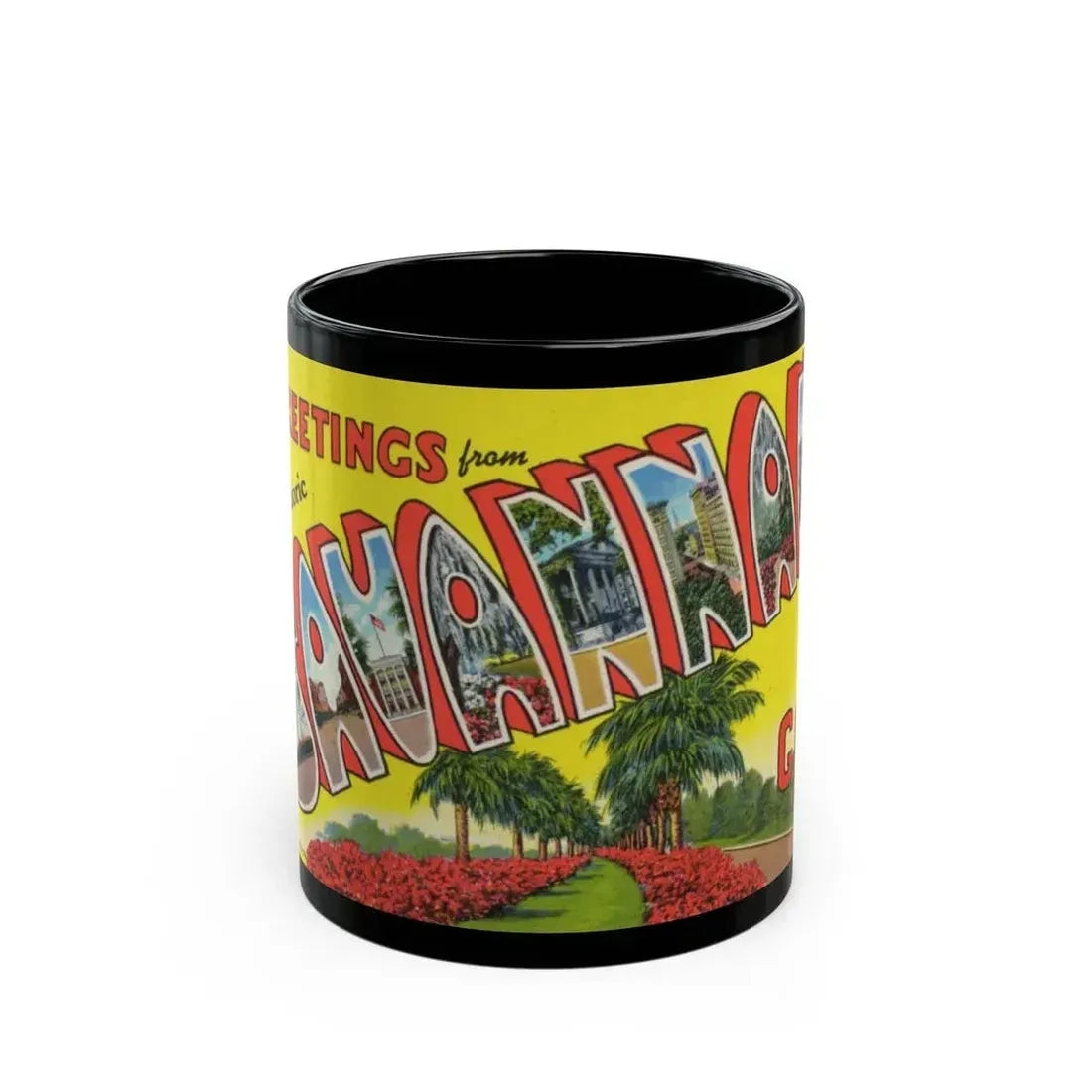 Greetings from historic Savannah Ga (Greeting Postcards) Black Coffee Mug - Go Mug Yourself