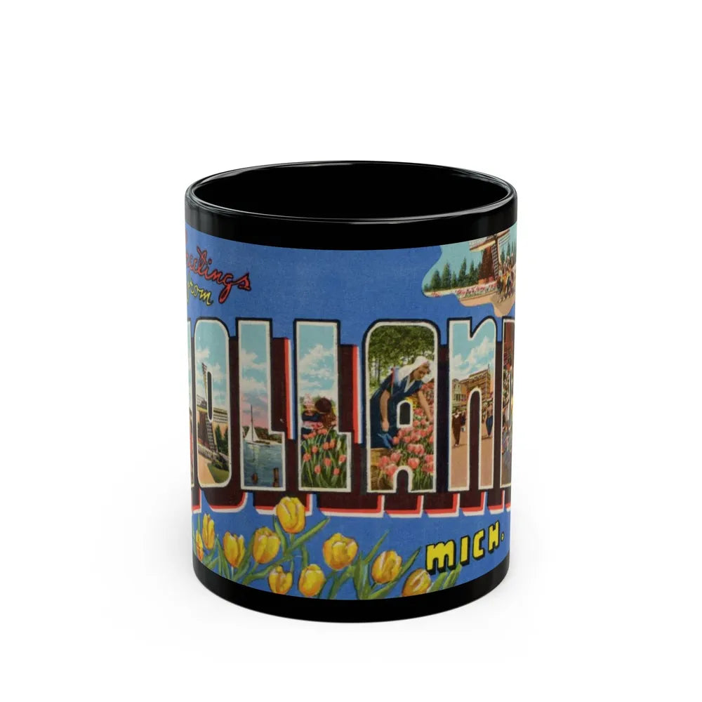 Greetings from Holland Mich (Greeting Postcards) Black Coffee Mug-11oz-Go Mug Yourself