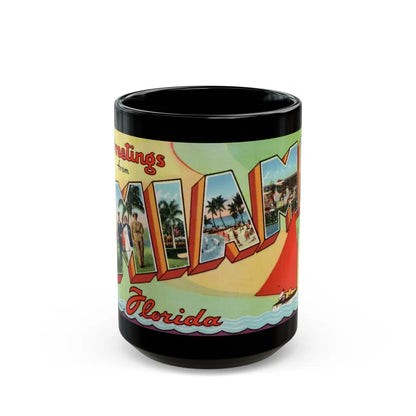 Greetings from Miami Florida (Greeting Postcards) Black Coffee Mug-15oz-Go Mug Yourself