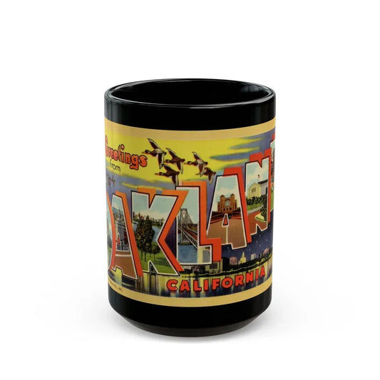 Greetings from Oakland California (Greeting Postcards) Black Coffee Mug 15oz - Go Mug Yourself