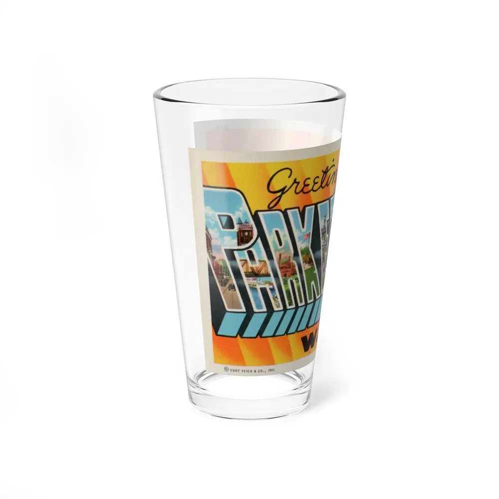 Greetings from Parkersburg W Va (Greeting Postcards) Pint Glass 16oz-Go Mug Yourself