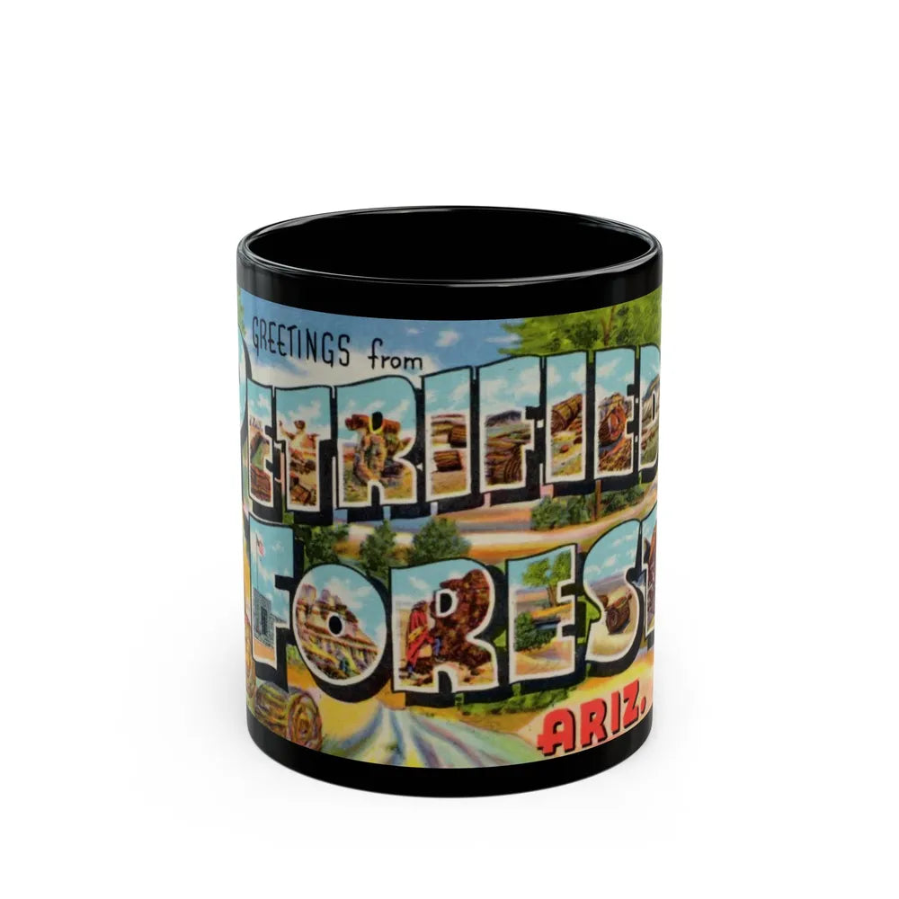 Greetings from Petrified Forest Ariz (Greeting Postcards) Black Coffee Mug-11oz-Go Mug Yourself