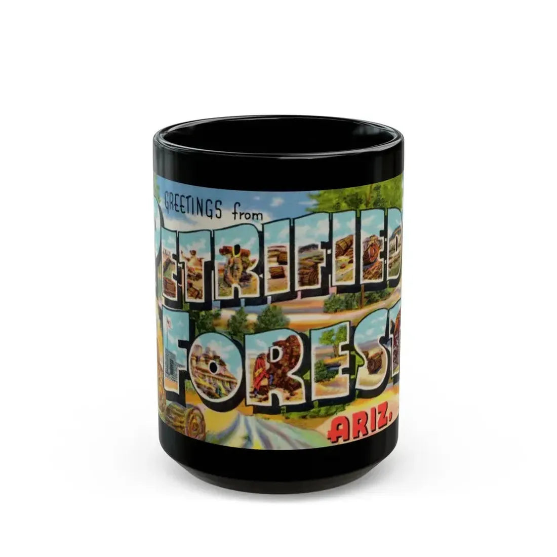 Greetings from Petrified Forest Ariz (Greeting Postcards) Black Coffee Mug - Go Mug Yourself