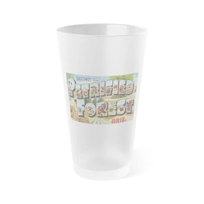 Greetings from Petrified Forest Ariz (Greeting Postcards) Frosted Pint Glass 16oz 16oz Frosted - Go Mug Yourself