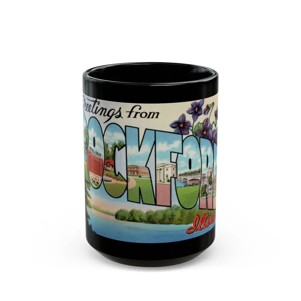 Greetings from Rockford Illinois (Greeting Postcards) Black Coffee Mug 15oz - Go Mug Yourself