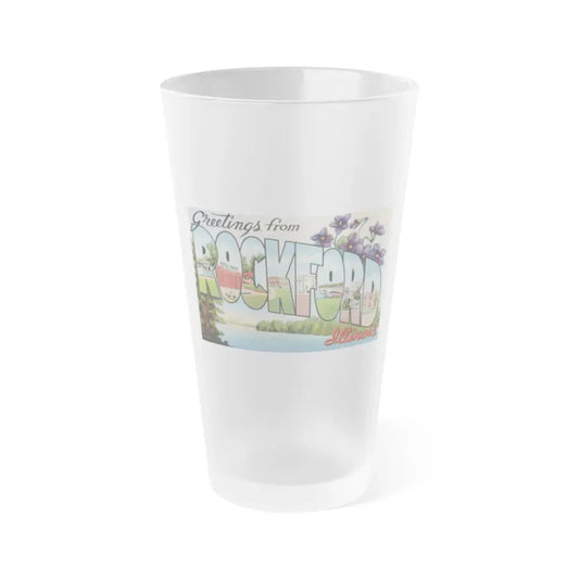 Greetings from Rockford Illinois (Greeting Postcards) Frosted Pint Glass 16oz 16oz Frosted - Go Mug Yourself