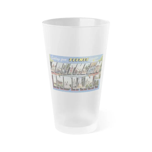 Greetings from scenic Southern Indiana (Greeting Postcards) Frosted Pint Glass 16oz 16oz Frosted - Go Mug Yourself