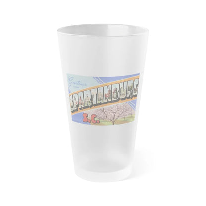 Greetings from Spartanburg SC (Greeting Postcards) Frosted Pint Glass 16oz-Go Mug Yourself