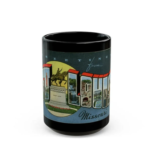 Greetings from St Louis Missouri (Greeting Postcards) Black Coffee Mug 15oz - Go Mug Yourself