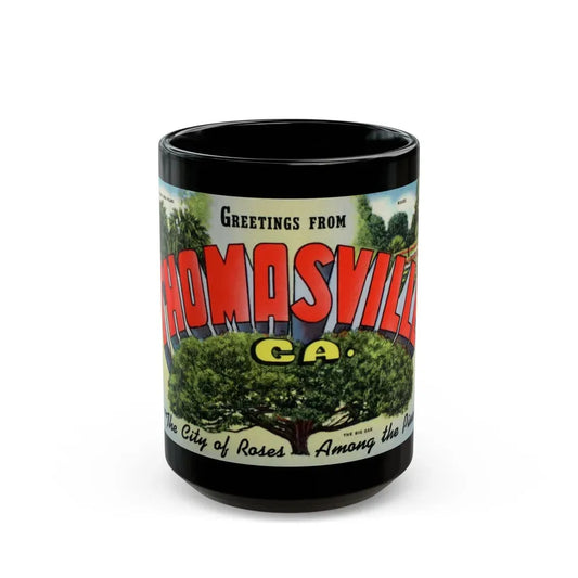 Greetings from Thomasville Ga (Greeting Postcards) Black Coffee Mug 15oz - Go Mug Yourself