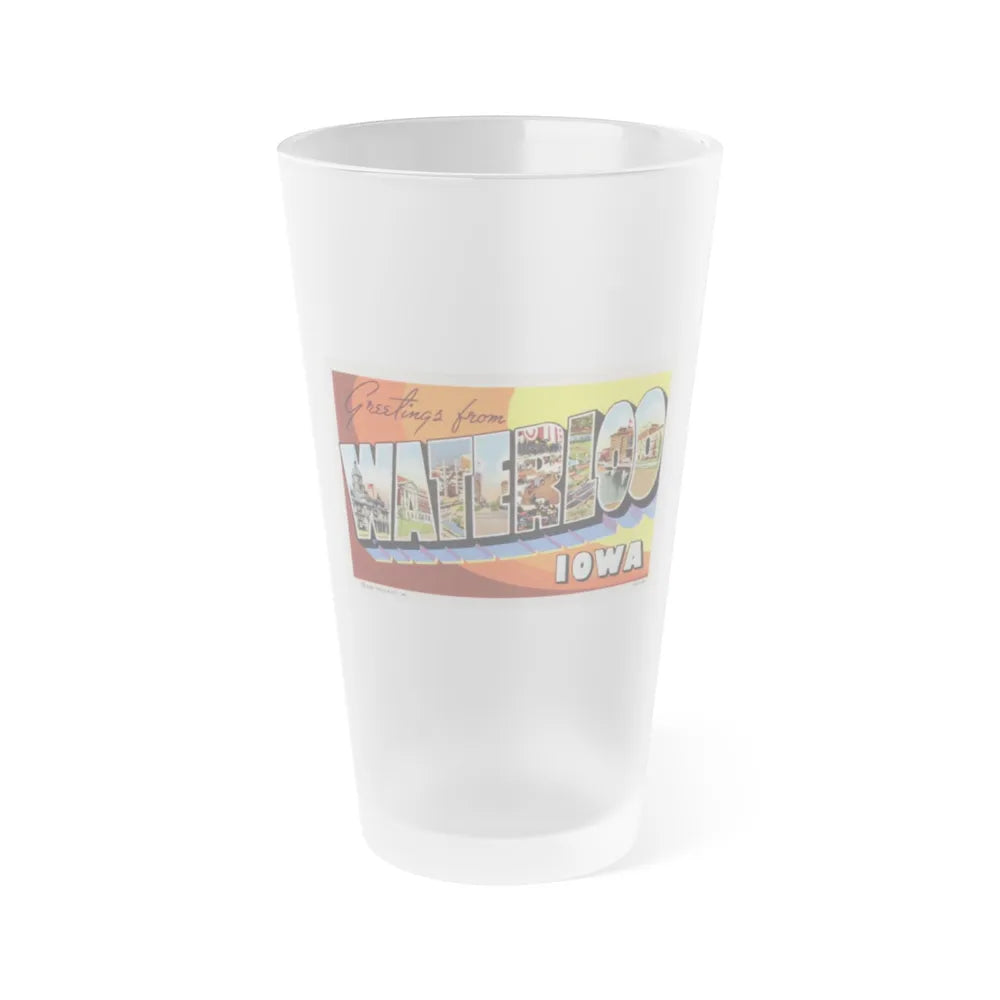 Greetings from Waterloo Iowa (Greeting Postcards) Frosted Pint Glass 16oz-Go Mug Yourself