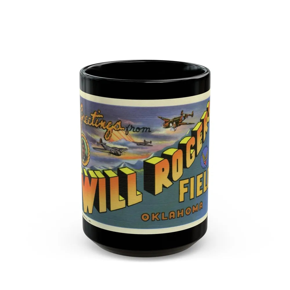 Greetings from Will Rogers Field Oklahoma (Greeting Postcards) Black Coffee Mug-15oz-Go Mug Yourself