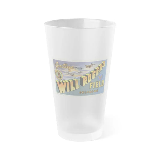 Greetings from Will Rogers Field Oklahoma (Greeting Postcards) Frosted Pint Glass 16oz 16oz Frosted - Go Mug Yourself