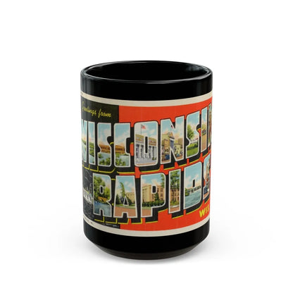 Greetings from Wisconsin Rapids Wis (Greeting Postcards) Black Coffee Mug-15oz-Go Mug Yourself