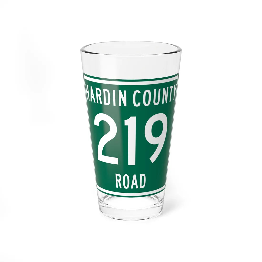 Hardin County Route 219 OH (Ohio) (Road Sign) Pint Glass 16oz 16oz - Go Mug Yourself