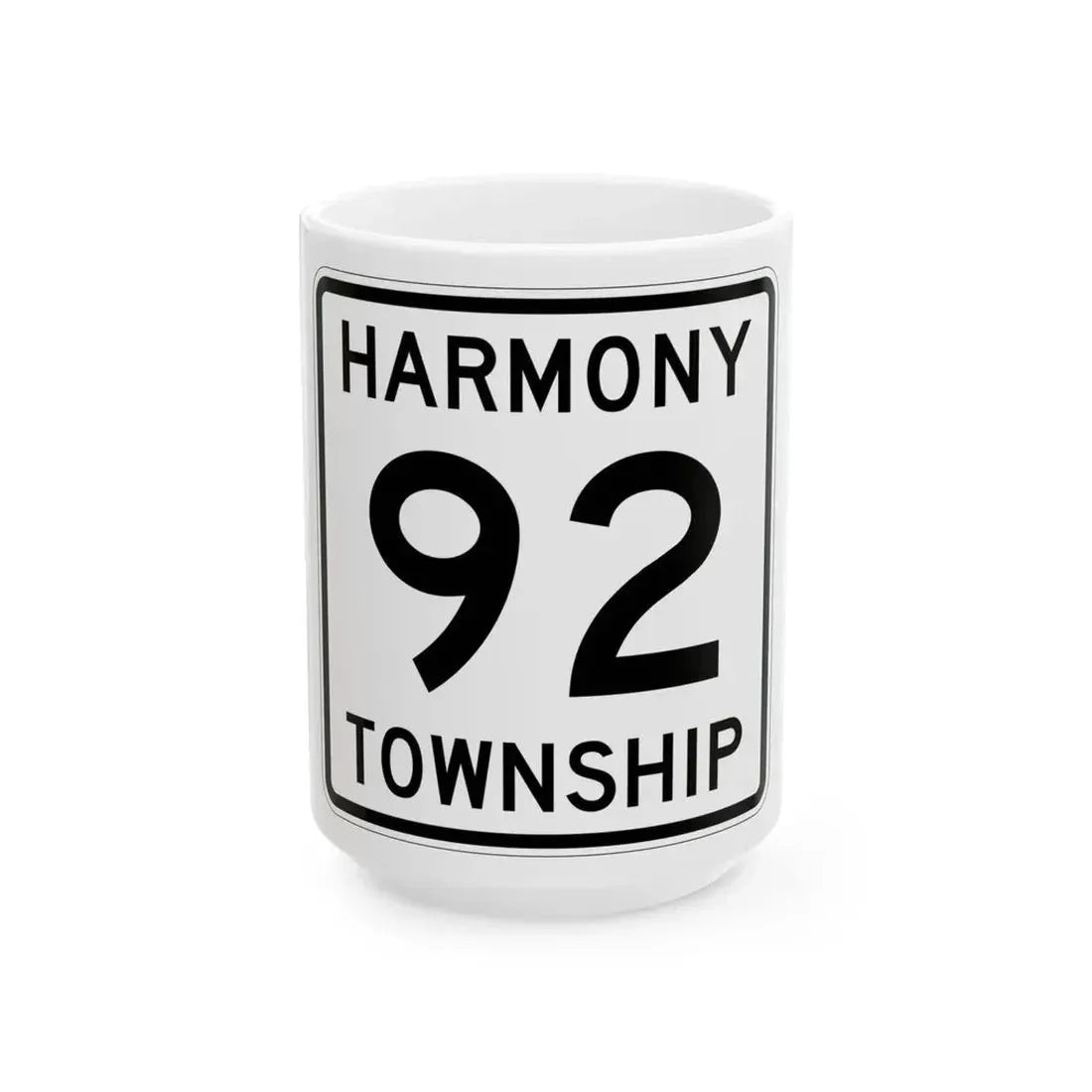 Harmony Township Route 92 Morrow County Ohio (Ohio) (Road Sign) White Coffee Mug 15oz - Go Mug Yourself