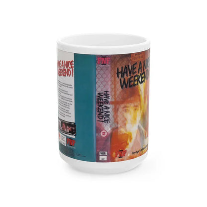 HAVE A NICE WEEKEND HORROR (VHS COVER) - White Coffee Mug 15oz - Go Mug Yourself