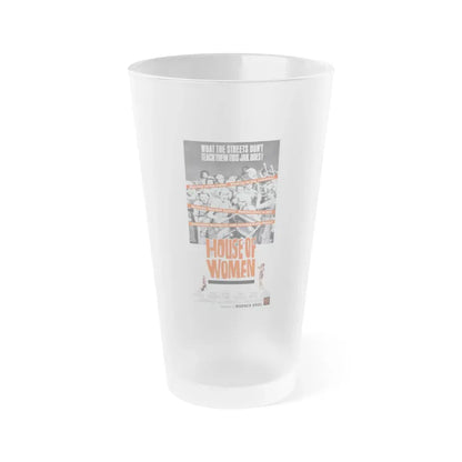 HOUSE OF WOMEN (2) 1962 Movie Poster - Frosted Pint Glass 16oz 16oz Frosted - Go Mug Yourself