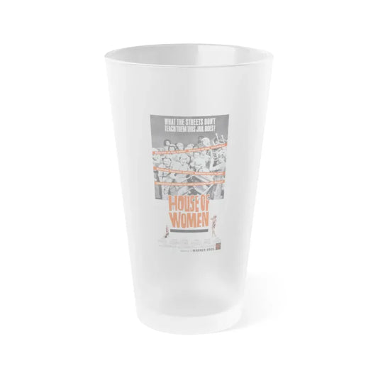 HOUSE OF WOMEN (2) 1962 Movie Poster - Frosted Pint Glass 16oz 16oz Frosted - Go Mug Yourself