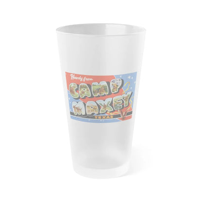 Howdy from Camp Maxey Texas (Greeting Postcards) Frosted Pint Glass 16oz-Go Mug Yourself