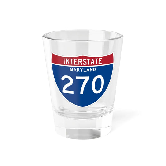 I-270 MD Metric (Maryland) (Road Sign) Shot Glass 1.5oz 1.5oz - Go Mug Yourself