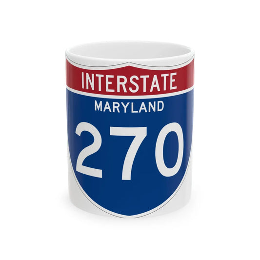 I-270 MD Metric (Maryland) (Road Sign) White Coffee Mug 11oz - Go Mug Yourself