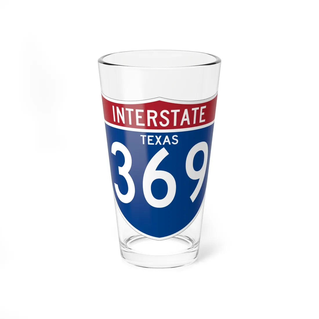I-369 TX (Texas) (Road Sign) Pint Glss 16oz 16oz - Go Mug Yourself